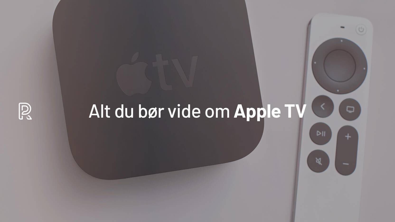 Alt skal vide Apple TV inklusiv Apple TV 4K