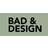Bad & Design
