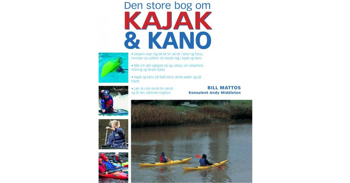 Den store bog om kajak og kano (Indbundet, 2006) • Pris »