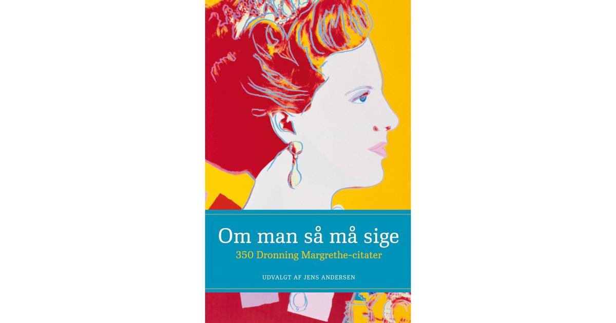 Om man så må sige - 350 Dronning Margrethe-citater, E-bog • Pris »
