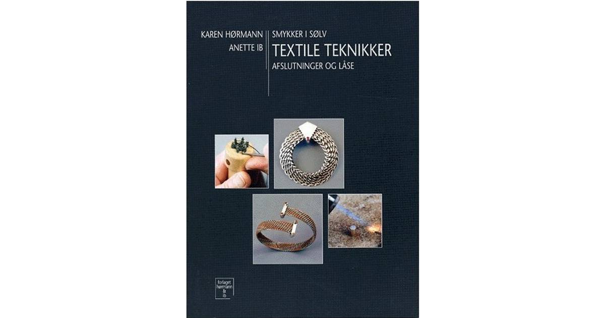 Textile teknikker: smykker i sølv - afslutninger og låse, Hæfte • Se priser  nu »