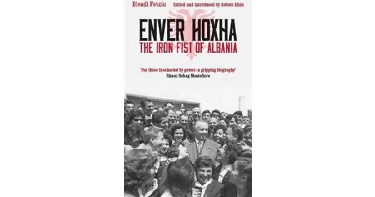 Enver Hoxha: The Iron Fist of Albania, Hæfte - Sammenlign priser ...