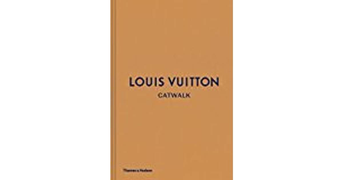 Louis Vuitton Catwalk: The Complete Fashion Collections • Se priser nu »