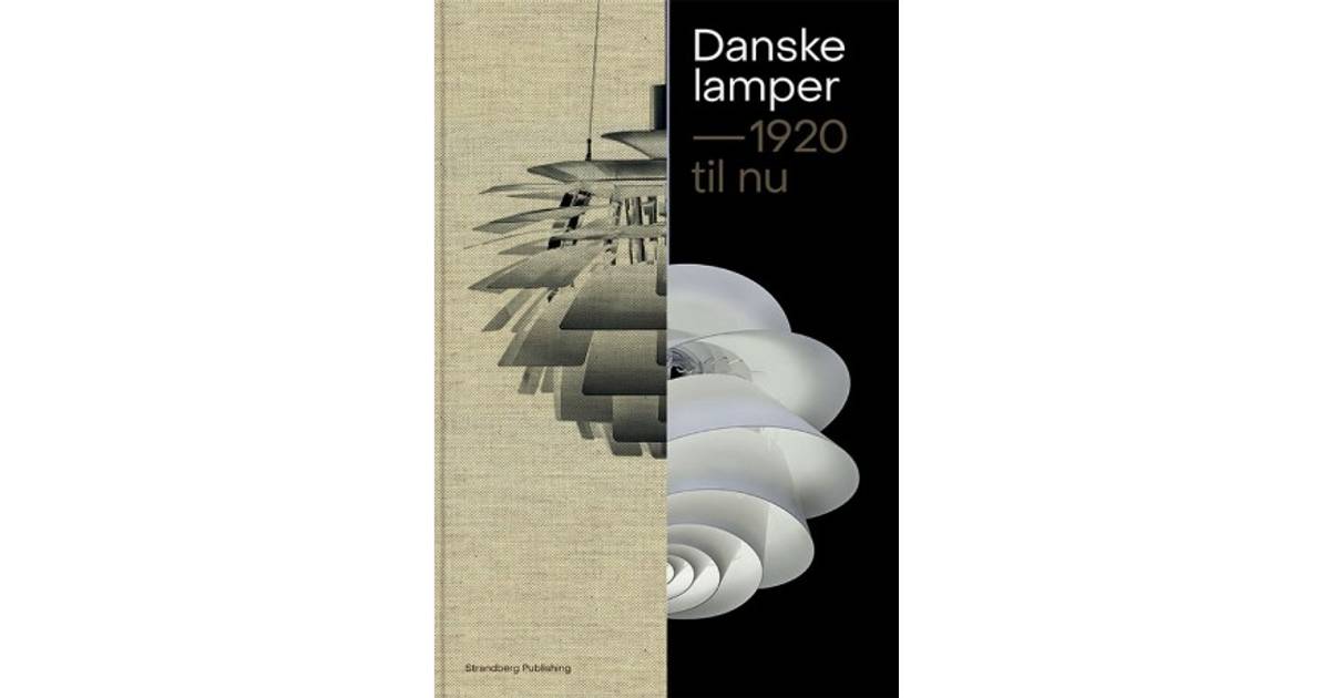 Danske lamper: 1920 til nu (Indbundet, 2019) • Pris »