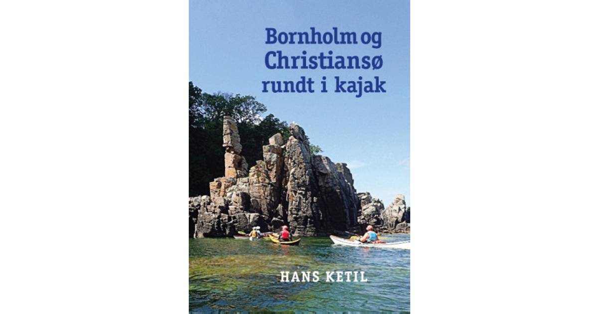 Bornholm og Christiansø rundt i kajak (Pocket, 2020) • Pris »