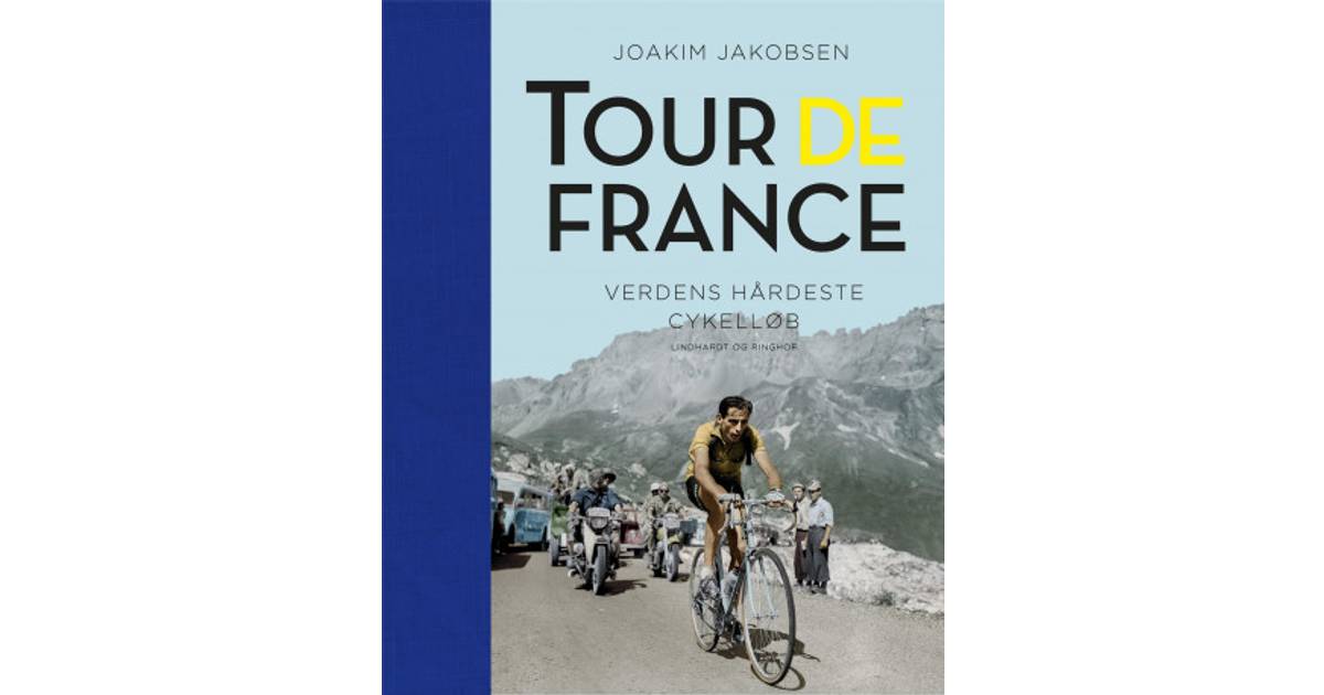 Tour de France - Verdens hårdeste cykelløb (Bog, Indbundet)