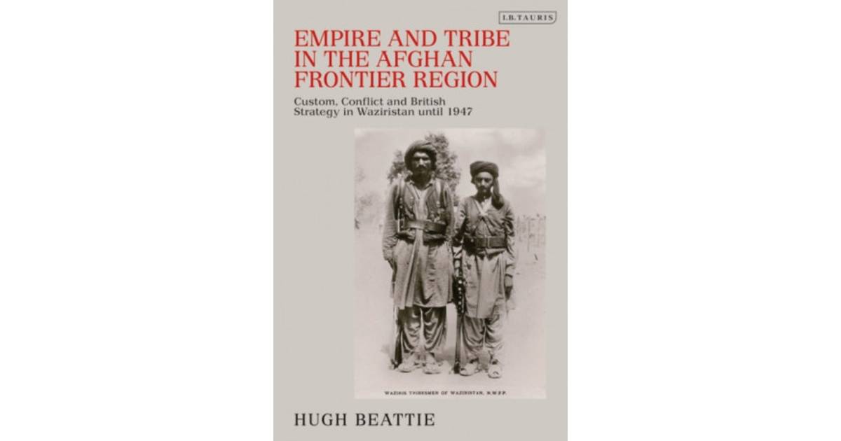 Empire and Tribe in the Afghan Frontier Region: Custom,... (Bog, Hardback)  • Pris »