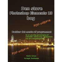 Den store Photoshop Elements 13 bog, E-bog • Se priser hos os »