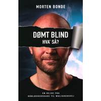 Dømt Blind - hva' så?: En rejse fra Håbløshedsgade til Mulighedsvej (Hæfte,  2019) • Se priser nu »