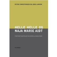 Naja marie aidt Helle Helle og Naja Marie Aidt: portrætsamtaler og novelleanalyser (Hæftet, 2014)