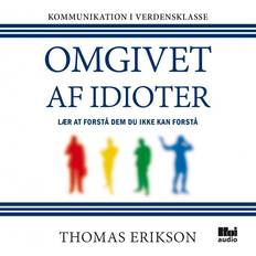 Lydbøger Omgivet af idioter: Lær at forstå dem, du ikke kan forstå (Lydbog, MP3, 2017)