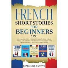 French Short Stories for Beginners - 5 in 1 (Hæftet)