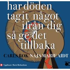 Har döden tagit något ifrån dig så ge det tillbaka Carls bok Lydbog Naja Marie Aidt