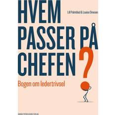 Dansk Lydbøger Hvem passer på chefen? - Bogen om ledertrivsel (Lydbog, MP3, 2024)