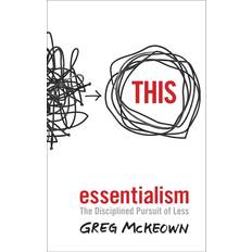 Essentialism: The Disciplined Pursuit of Less (Hæftet, 2014)