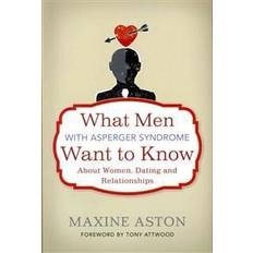 What Men With Asperger Syndrome Want to Know About Women, Dating and Relationships (Hæftet, 2012)
