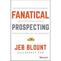 Fanatical Prospecting: The Ultimate Guide to Opening Sales Conversations and Filling the Pipeline by Leveraging Social Selling, Telephone, Em (Indbundet, 2015)