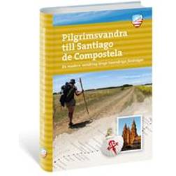 Pilgrimsvandra till Santiago de Compostela: en modern vandring längs tusenåriga färdvägar (Indbundet)