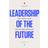 Leadership of the Future: How to lead in a world that looks nothing like the past (Hæftet, 2018)